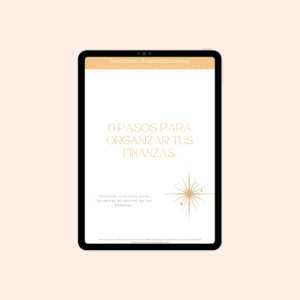 6 pasos para organizar tus finanzas